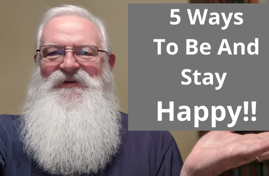 5 Ways to Be and Stay Happy